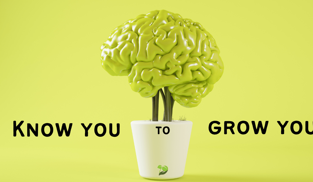 brain, know you to grow you