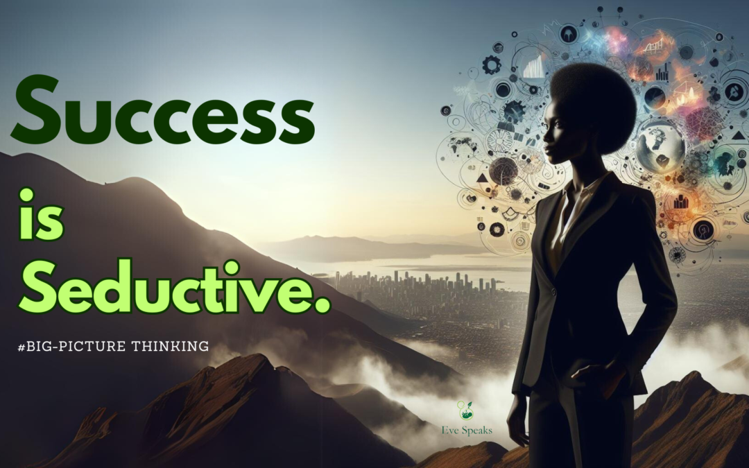Success is Seductive